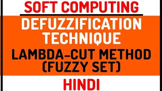 LambdaCut Method ll Defuzzification Methodsll Soft Computing Course Explained with Example in Hindi [upl. by Beryle647]