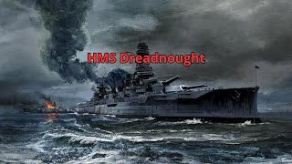 HMS Dreadnought [upl. by Etnecniv]