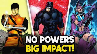 Top 10 DC Heroes Without Super Powers [upl. by Ardnosak]