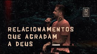 Relacionamentos que agradam a Deus  Pastor Lipão [upl. by Yrotciv]