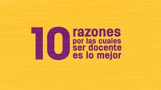 ¡10 Razones por las cuales ser docente es lo mejor [upl. by Hsital248]