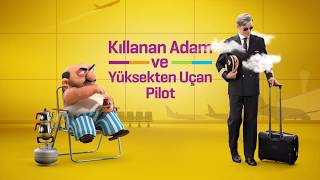 Kıllanan Adam ve Yüksekten Uçan Pilot [upl. by Elliott23]