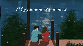 Aaj jaane ki zid na karo  Peaceful evening  Arijit Singh  Hindi song status [upl. by Kali55]