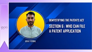 Section 6 Who can File a Patent Application India Patents Act [upl. by Anoo]