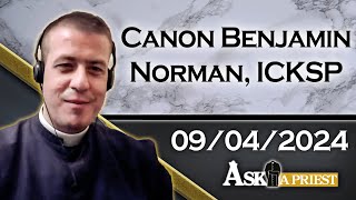 Ask A Priest Live with Canon Benjamin Norman ICKSP  9424 [upl. by Finbur585]