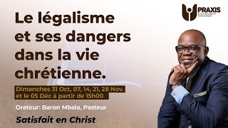 LE LEGALISME ET SES DANGERS DANS LA VIE CHRETIENNE  PARTIE 14  PASTEUR BARON MBALA [upl. by Isaacson]