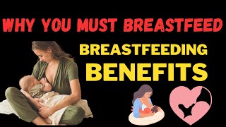 Breastfeeding Benefits Why Its Crucial for Moms and Babies [upl. by Clarey]