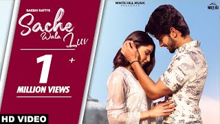 Sache Wala Luv Official Video  Sakshi Ratti Vikas  Romantic Songs 2021 [upl. by Redienhcs547]