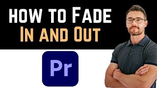 ✅ How To Fade In and Out a Video in Premiere Pro Full Guide [upl. by Alyl211]