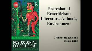 Huggan G and Tiffin H quotPostcolonial Ecocriticism Literature Animals Environmentquot Book Note [upl. by Mcgruter]