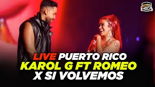 KAROL G FT ROMEO SANTOS  X SI VOLVEMOS LIVE PUERTO RICO [upl. by Ruthann728]