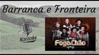 Barranca e Fronteira  karaokê playback original c letra  Fogo de Chão [upl. by Ahsoyek305]