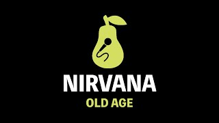 Nirvana  Old Age Karaoke [upl. by Muhcan]