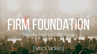 Firm Foundation  Maverick City Music feat Chandler Moore amp Cody Carnes LYRICS VIDEO [upl. by Cletis]