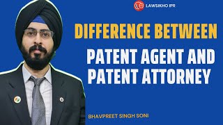 Difference between patent agent and patent attorney  Bhavpreet Soni  LawSikho [upl. by Nogaem526]