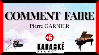 Comment faire  Pierre GARNIER Karaoké Piano Français  Higher Key [upl. by Brucie]