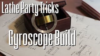 Lathe Party Tricks Gyroscope Build [upl. by Westhead]