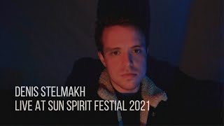 Denis Stelmakh  Live at Sun Spirit Festival September 2021 [upl. by Netsrejk]