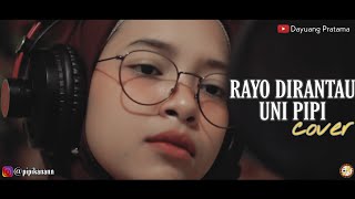 UNI PIPI INI MENANGIS KARENA RAYO DIRANTAU  SRI FAYOLA COVER [upl. by Doane]