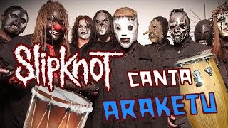 E se Slipknot cantasse Araketu [upl. by Deeyn]