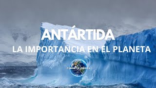 Antártida La Importancia en el Planeta [upl. by Spearing]