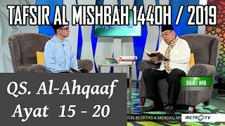 1440H Surat 46 Al Ahqaaf Ayat 1520 Tafsir Al Misbah MetroTV [upl. by Christophe]