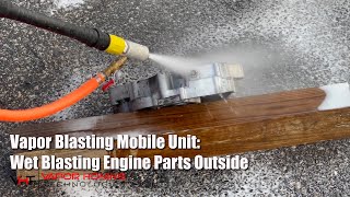 Vapor Blasting Engine Parts Outside using the Mobile Unit  Vapor Honing Technologies [upl. by Carlton]