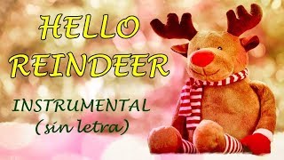 Hello Reindeer KARAOKE  Versión instrumental para cantar  LIAPOC [upl. by Danziger]