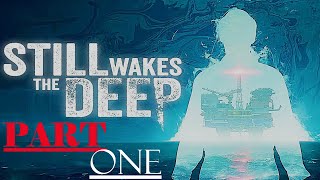 THIS GAME IS CRAZY Still Wakes The Deep Part 1 [upl. by Ime]