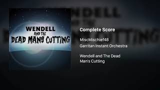 Complete Score  Wendell and The Dead Mans Cutting [upl. by Akered]