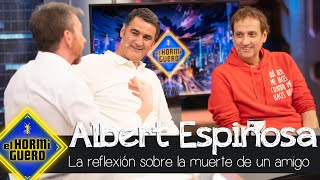 Albert Espinosa y la bonita reflexión sobre la muerte de un amigo  El Hormiguero [upl. by Yerocaj]