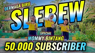 DJ REMIX  DERMAGA BIRU  SLEBEW  special 50000 Subscriber  Bocil Squad  Mommy Bintang [upl. by Eilegna]