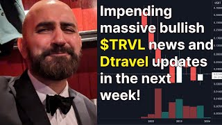 Impending massive bullish TRVL news and Dtravel updates in the next week [upl. by Arytahs]