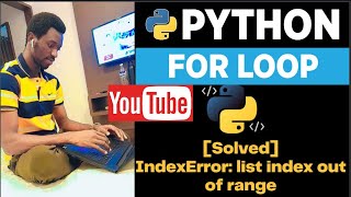 LESSON 9 PYTHON   INDEXERROR IN LIST amp FORLOOP   Solve Index Error amp For Loop [upl. by Bernetta193]