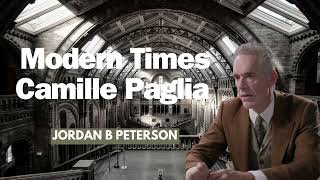 Modern Times Camille Paglia amp Jordan B Peterson [upl. by Nichy683]