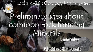 Common Rock forming minerals Lecture No 26 1st semester Geology [upl. by Araf769]