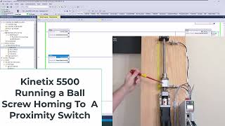 Kinetix 5500 Running a Ball Screw Homing to a Proximity Switch [upl. by Atse]