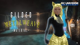 DCUO Brand NEW material Gilded METALWEAVE  BOOSTER BUNDLE [upl. by Ronnica]