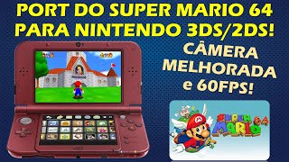 SUPER MARIO 64 PARA NINTENDO 3DS2DS CÂMERA MELHORADA E 60 FPS TUTORIAL INSTALAÇÃO  TESTE [upl. by Ameer]