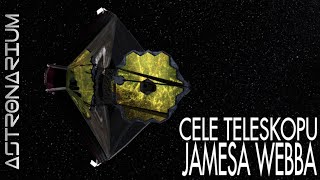 Cele Teleskopu Jamesa Webba  Astronarium 133 [upl. by Anedal]