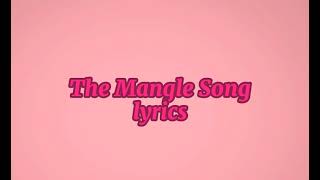 The Mangle Song lyrics [upl. by Itida]