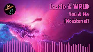 Monstercat Laszlo amp WRLD  You amp Me [upl. by Amedeo]