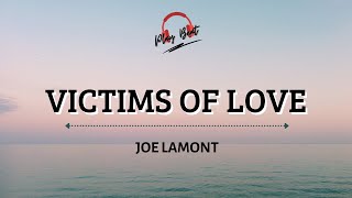 Victims Of Love  Joe Lamont Lyrics Video [upl. by Eeramit234]