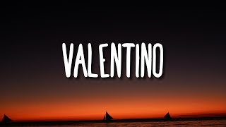 24KGoldn  Valentino Lyrics [upl. by Chloris]