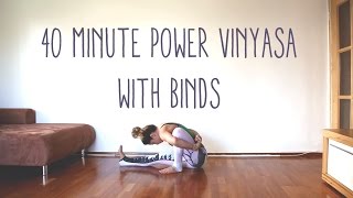 40 Minute Power Vinyasa Flow w Binds [upl. by Holly]