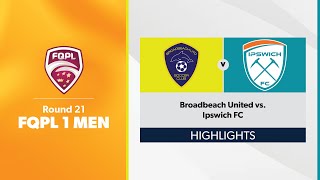 FQPL 1 Men Round 21  Broadbeach United vs Ipswich FC Highlights [upl. by Nossaj]