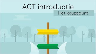 ACT introductie  het keuzepunt [upl. by Pogah]