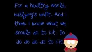 South Park  Anti Bullying video  LYRICS [upl. by Dagley588]