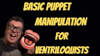 Basic Puppet Manipulation For Ventriloquists [upl. by Ydnolem]