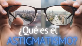 ¿Qué es el astigmatismo [upl. by Mickey]